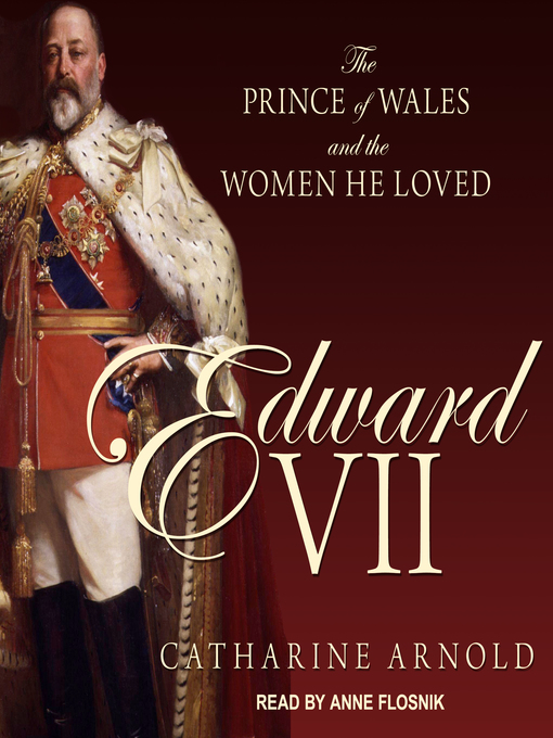 Title details for Edward VII by Catharine Arnold - Available